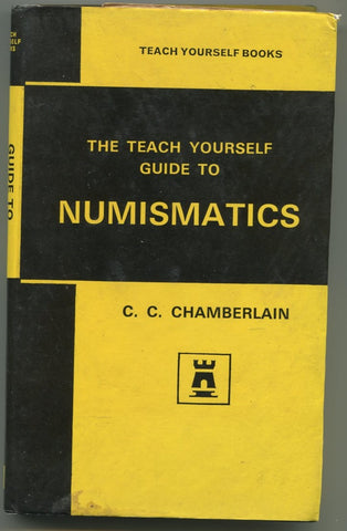 Teach Yourself Guide To Numismatics by C C Chamberlain published in 1960