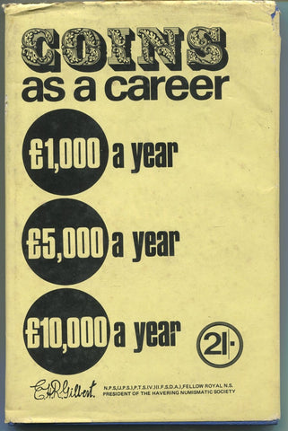 Coins as a Career by E H R Gilbert
