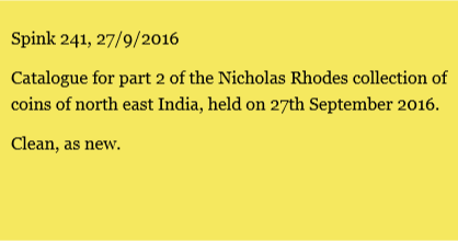 Spink 241, 27/9/2016 Rhodes, Coins of NE India, pt.2