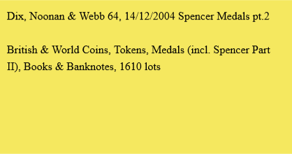 DNW 64, 14/12/2004 Spencer Medals pt.2